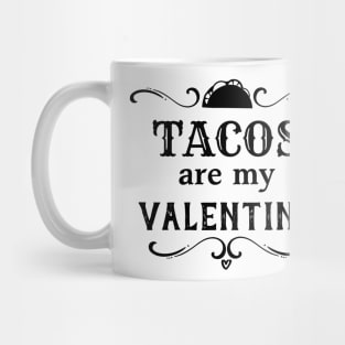 Funny Tacos are my Valentine Mug